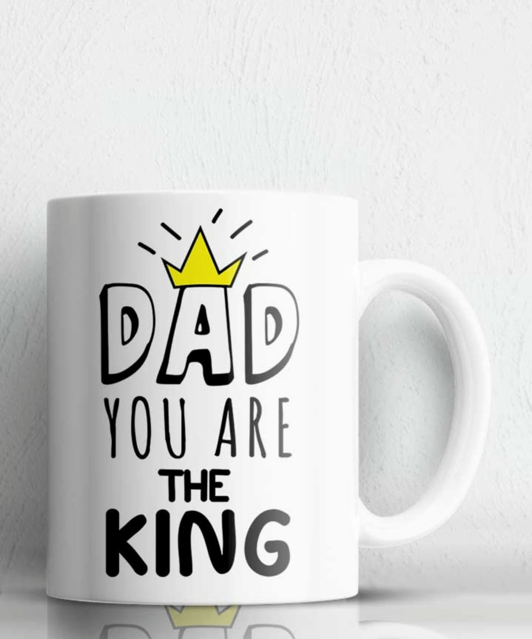 Dad You are the King Customized Mug